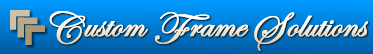 Home Custom Frame Solutions - Quality Custom Picture Frames